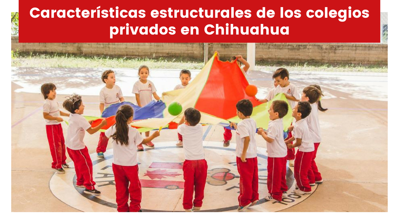 En este momento estás viendo Características estructurales de los colegios privados en Chihuahua